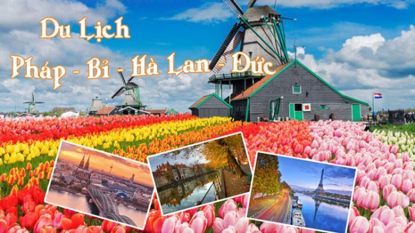 TOUR DU LICH KHÁM PHÁ VẺ ĐẸP LÃNG MẠN CHÂU ÂU - PHÁP – B Ỉ - H À LAN – ĐỨC 9N8Đ